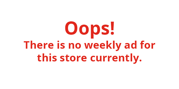 Oops! There is no weekly ad for this store currently.